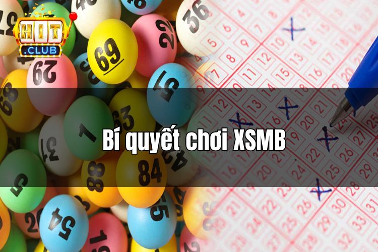 Tổng hợp cách chơi XSMB dễ trúng mà người dùng nên biết