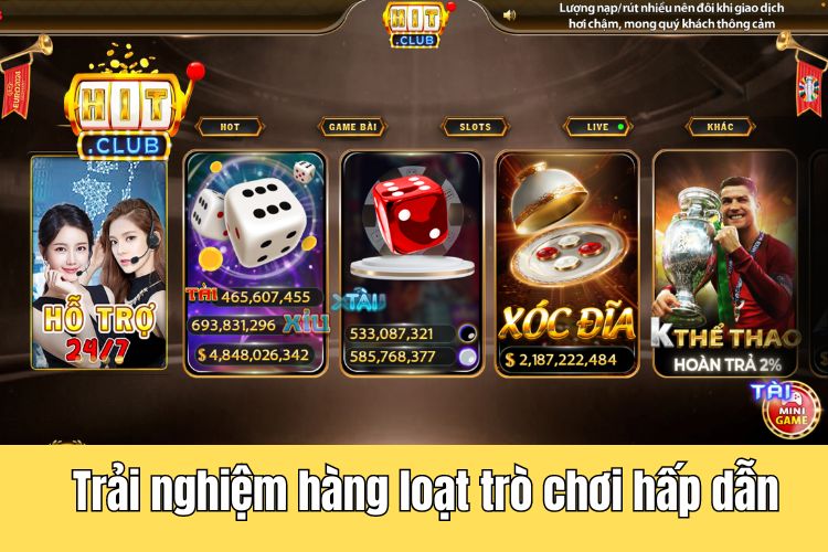 Tham gia hàng loạt trò chơi HitClub vô cùng hấp dẫn, đa dạng