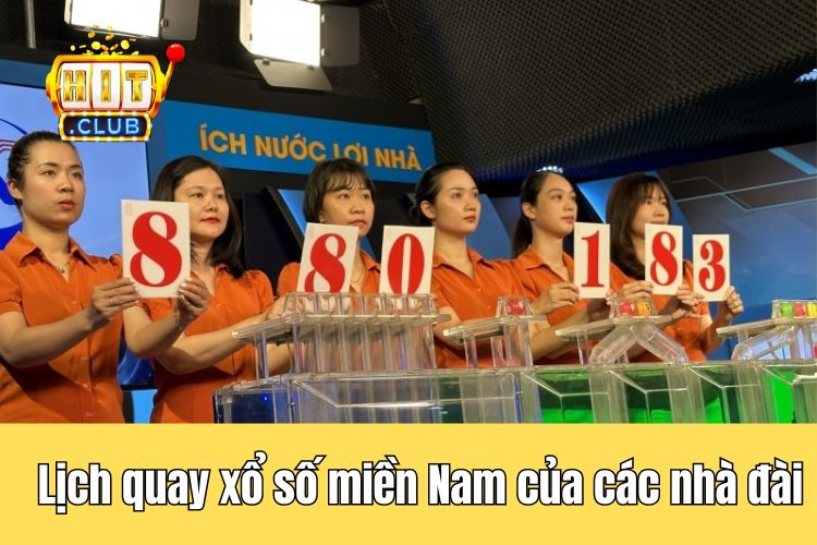 Lịch quay xổ số miền Nam của các nhà đài