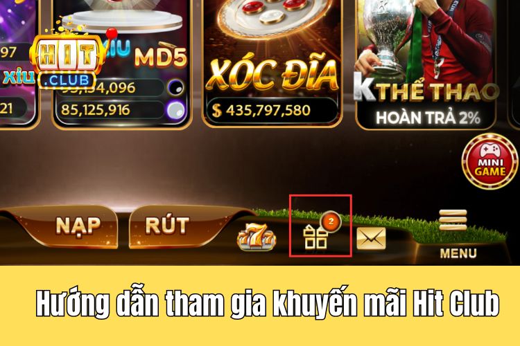 Hướng dẫn cách tham gia dự thưởng khuyến mãi HitClub